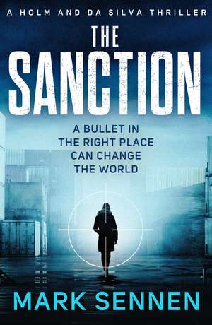 The Sanction: An explosive, twisting espionage thriller de Mark Sennen