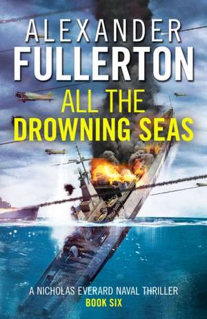 All the Drowning Seas de Alexander Fullerton