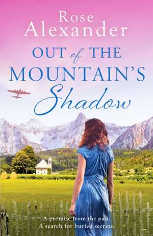 Alexander, R: Out of the Mountain's Shadow de Rose Alexander