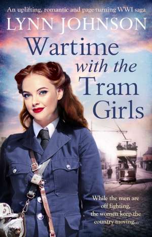 Johnson, L: Wartime with the Tram Girls de Lynn Johnson