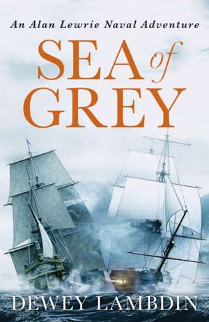 Lambdin, D: Sea of Grey de Dewey Lambdin