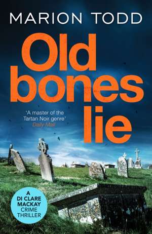 Old Bones Lie de Marion Todd