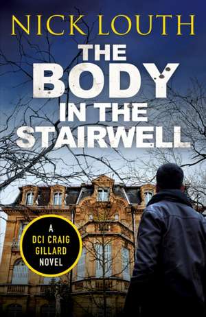 The Body in the Stairwell de Nick Louth