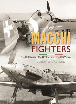 Aeronautica Macchi Fighters de Luigino Caliaro