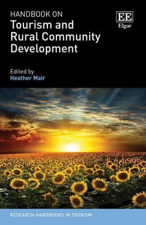 Handbook on Tourism and Rural Community Development de Heather Mair