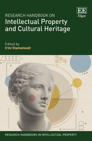 Research Handbook on Intellectual Property and Cultural Heritage de Irini Stamatoudi