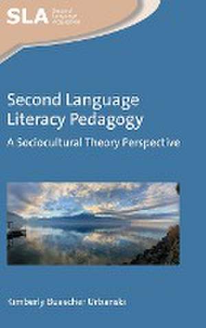 Second Language Literacy Pedagogy de Kimberly Buescher Urbanski
