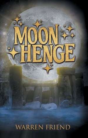 Moon Henge de Warren Friend