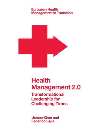 Health Management 2.0 – Transformational Leadership for Challenging Times de Usman Khan