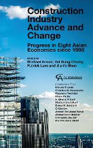 Construction Industry Advance and Change – Progress in Eight Asian Economies since 1995 de Michael Anson