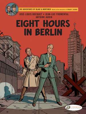 Blake & Mortimer Vol. 29: Eight Hours in Berlin de Jose-Luis Bocquet