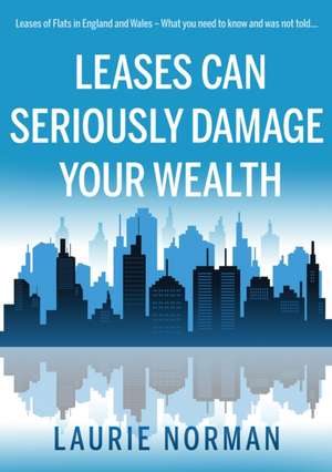 Leases Can Seriously Damage Your Wealth de Laurie Norman