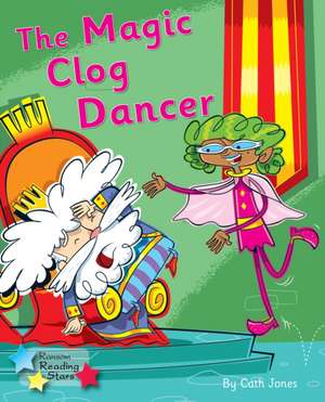 The Magic Clog Dancer de Cath Jones