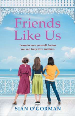 Friends Like Us de Sian O'Gorman