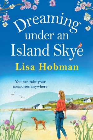 Dreaming Under An Island Skye de Lisa Hobman