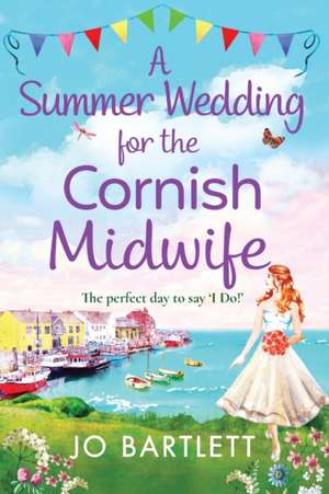 A Summer Wedding For The Cornish Midwife de Jo Bartlett