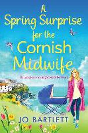 A Spring Surprise For The Cornish Midwife de Jo Bartlett