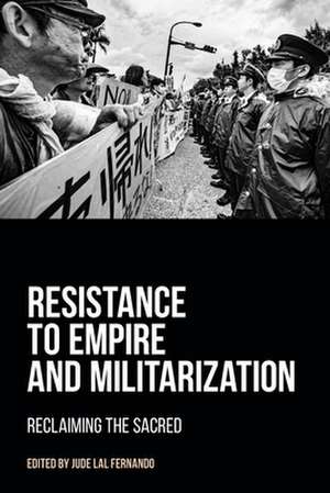 Resistance to Empire and Militarization de Jude Lal Fernando