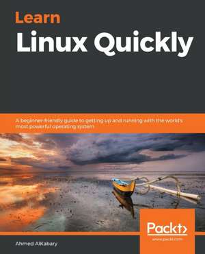 Learn Linux Quickly de Ahmed Alkabary