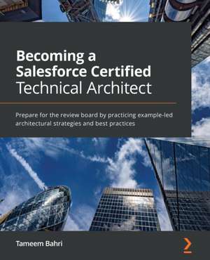 Becoming a Salesforce Certified Technical Architect de Tameem Bahri