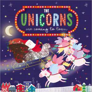 The Unicorns Are Coming to Town de Ltd. Make Believe Ideas