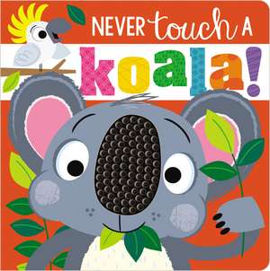 Never Touch a Koala de Ltd. Make Believe Ideas