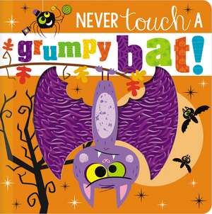 Never Touch a Grumpy Bat! de Ltd. Make Believe Ideas