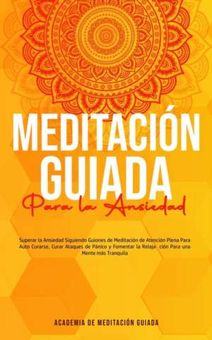 Meditación Guiada Para la Ansiedad de Academia de Meditación Guiada