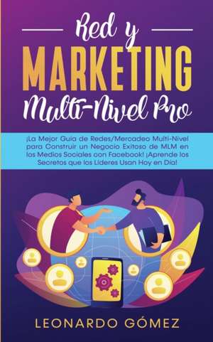 Red y Marketing Multi-Nivel Pro de Leonardo Gómez