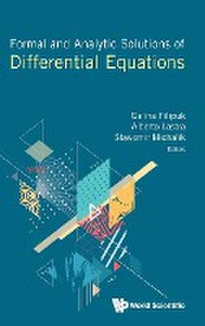 FORMAL AND ANALYTIC SOLUTIONS OF DIFFERENTIAL EQUATIONS de Alberto Lastra & S?Awomi Galina Filipuk