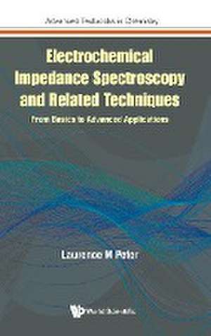 Electrochemical Impedance Spectroscopy & Related Techniques de Laurence M Peter