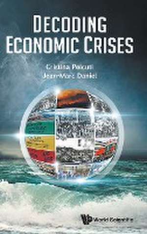 DECODING ECONOMIC CRISES de Jean-Marc Daniel Cristina Peicuti