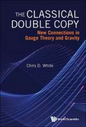 CLASSICAL DOUBLE COPY, THE de Chris D White