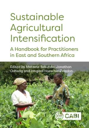 Sustainable Agricultural Intensification – A Handbook for Practitioners in East and Southern Africa de Mateete Bekunda