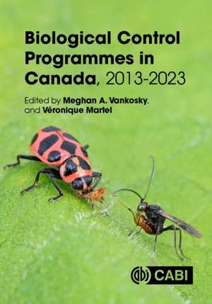 Biological Control Programmes in Canada, 2013-2023 de Meghan A Vankosky