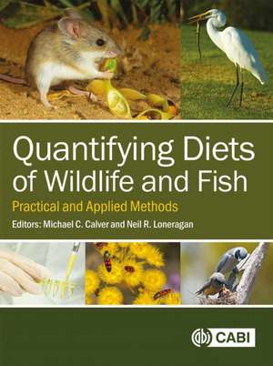 Quantifying Diets of Wildlife and Fish – Practical and Applied Methods de Michael Calver