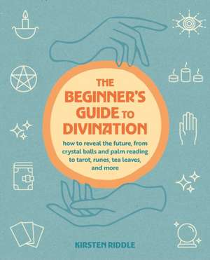 Beginner's Guide to Divination de Kirsten Riddle