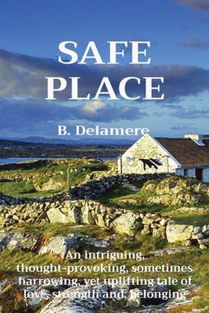 SAFE PLACE de B. Delamere