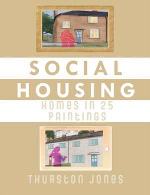 Social Housing Homes in 25 Paintings de Thurston Jones