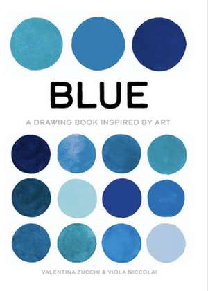 Blue: Exploring Color in Art de Valentina Zucchi