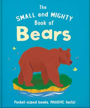 The Small and Mighty Book of Bears de Orange Hippo!