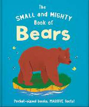 The Small and Mighty Book of Bears de Orange Hippo!