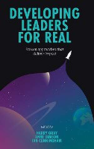 Developing Leaders For Real de Harry Gray
