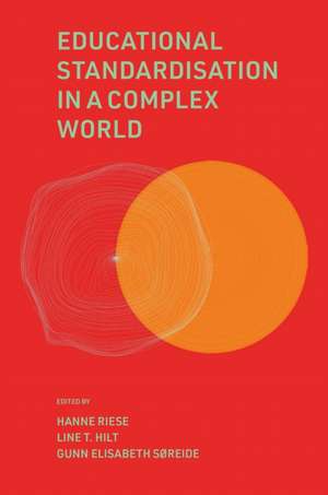 Educational Standardisation in a Complex World de Hanne Riese