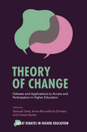 Theory of Change – Debates and Applications to Access and Participation in Higher Education de Samuel Dent