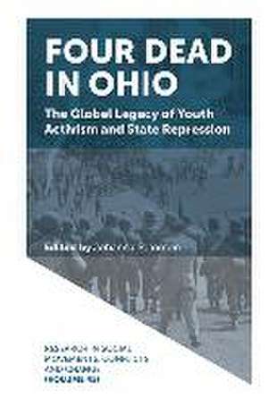 Four Dead in Ohio – The Global Legacy of Youth Activism and State Repression de Johanna Solomon