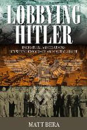 Lobbying Hitler de Matt Bera