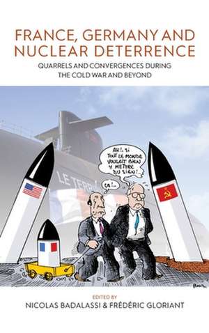 France, Germany, and Nuclear Deterrence de Nicolas Badalassi