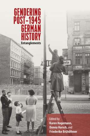 Gendering Post-1945 German History de Karen Hagemann