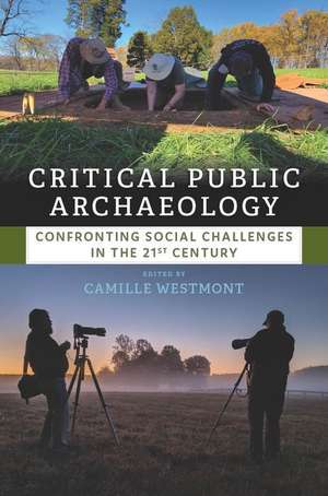 Critical Public Archaeology de Camille Westmont